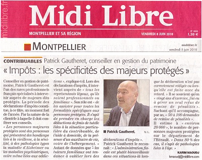 Article paru dans « Midi Libre » le 8 juin 2018 : « Impôts : les spécificités des majeurs protégés », interview de Patrick Gautheret, Conseiller en Gestion de Patrimoine
